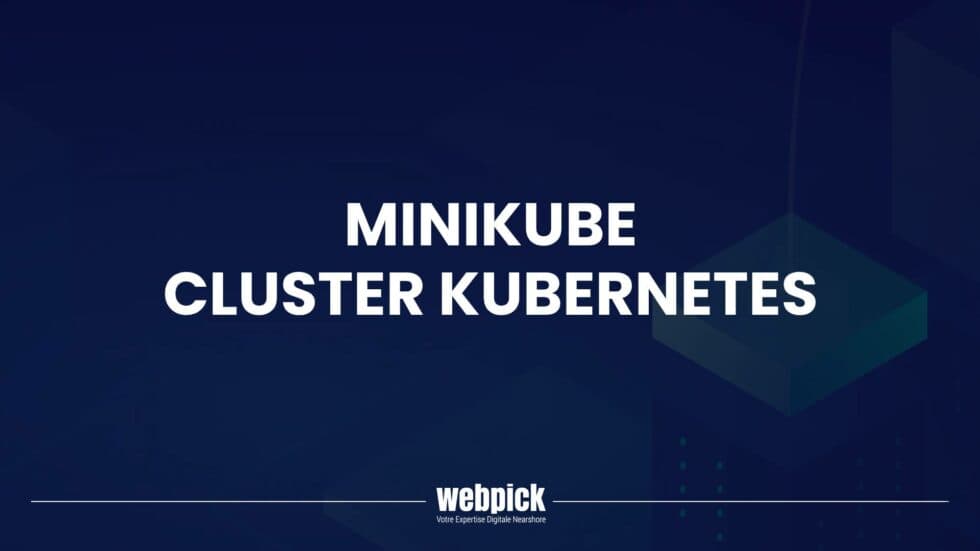 Minikube, mise en place d’un cluster Kubernetes à noeud unique